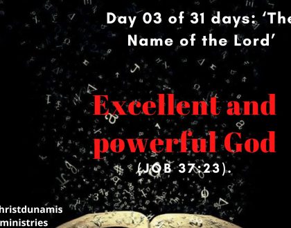 Excellent and powerful God