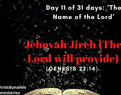 Day 11 of 31 days: ‘The Name of the Lord’ – Jehovah Jireh (The Lord will provide)