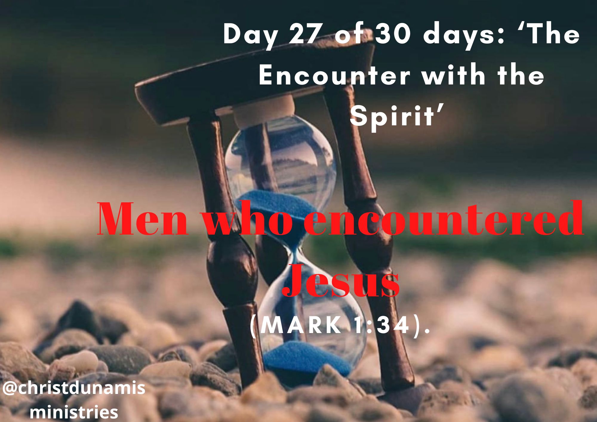 Day 27 of 30 days: ‘The Encounter with the Spirit’ – Men who encountered Jesus