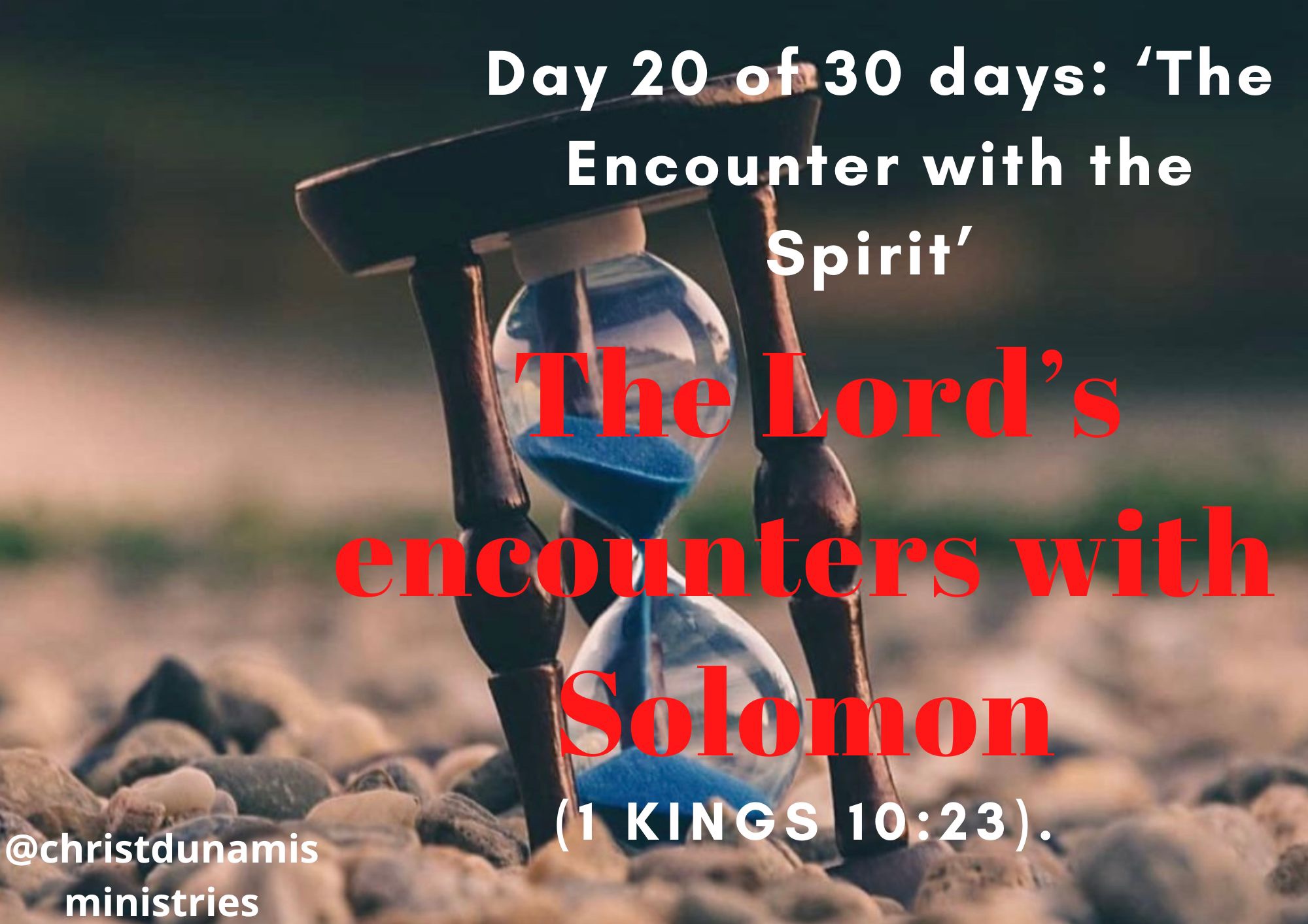 Day 20 of 30 days: ‘The Encounter with the Spirit’ – The Lord’s encounters with Solomon