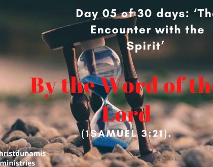 Day 05 of 30 days: ‘The Encounter with the Spirit’ – By the Word of the Lord