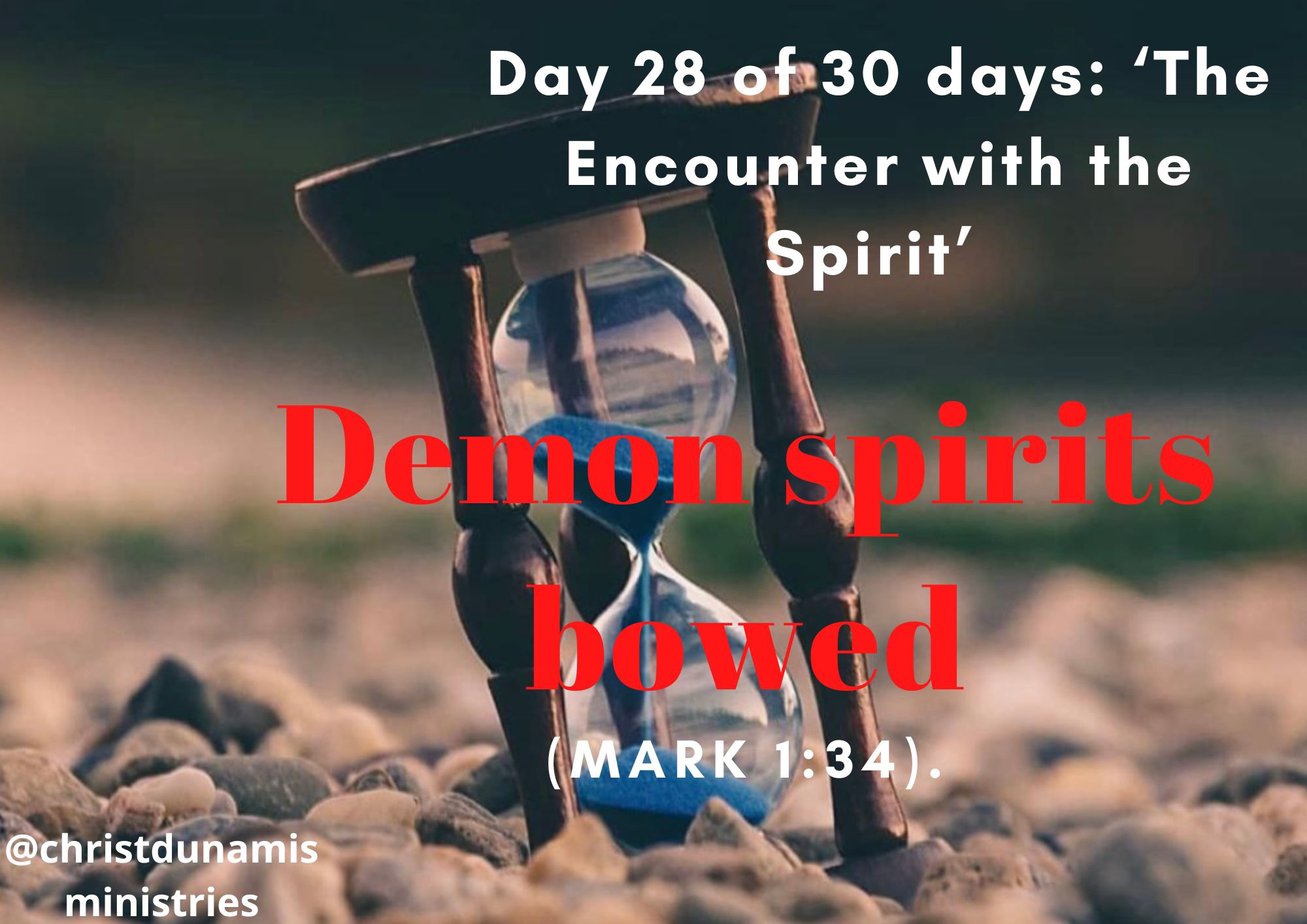 Day 28 of 30 days: ‘The Encounter with the Spirit’ – Demon spirits bowed