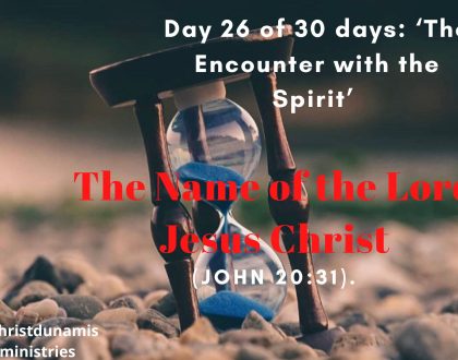 Day 26 of  30 days: ‘The Encounter with the Spirit’ – The Name of the Lord Jesus Christ
