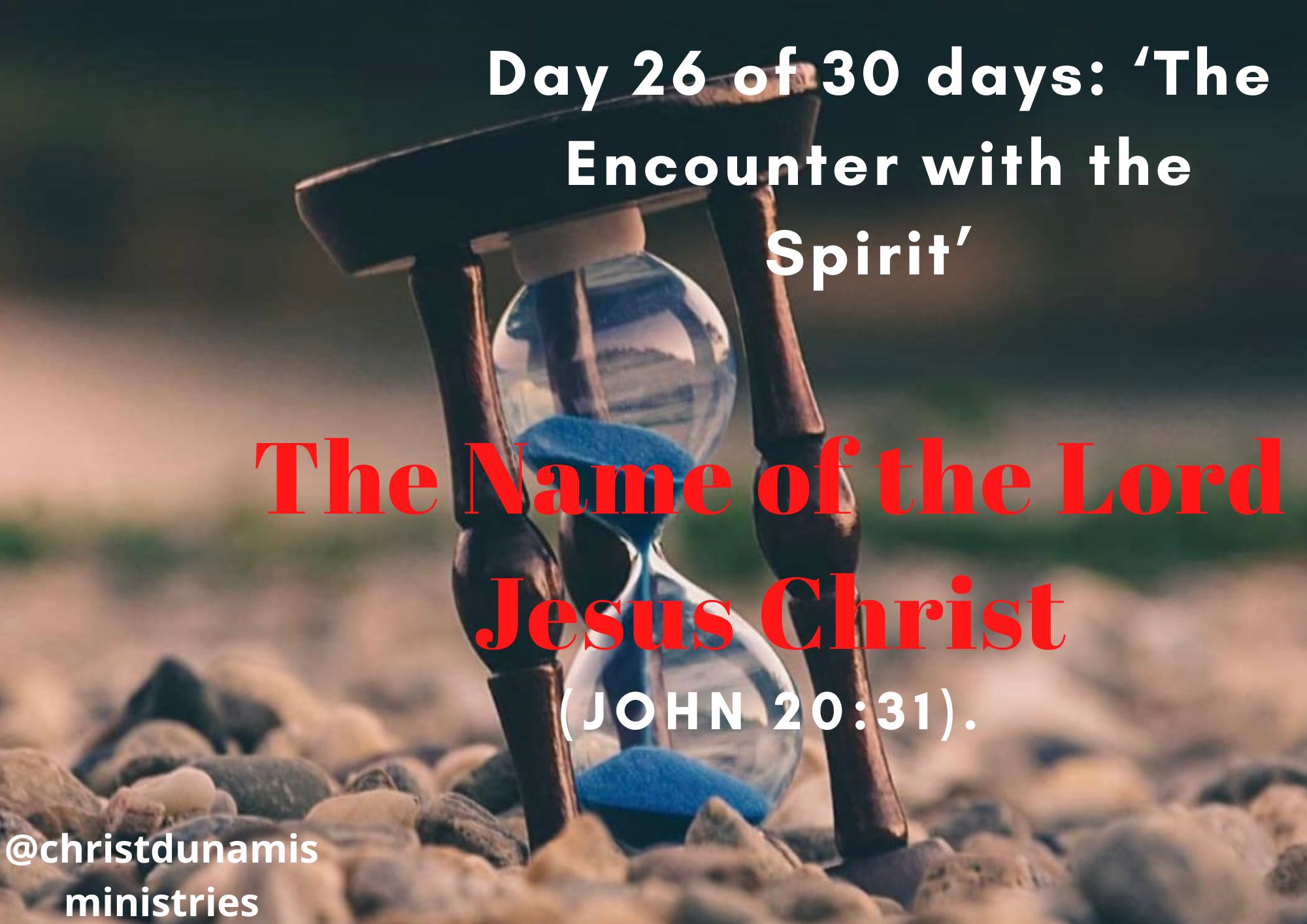 Day 26 of  30 days: ‘The Encounter with the Spirit’ – The Name of the Lord Jesus Christ