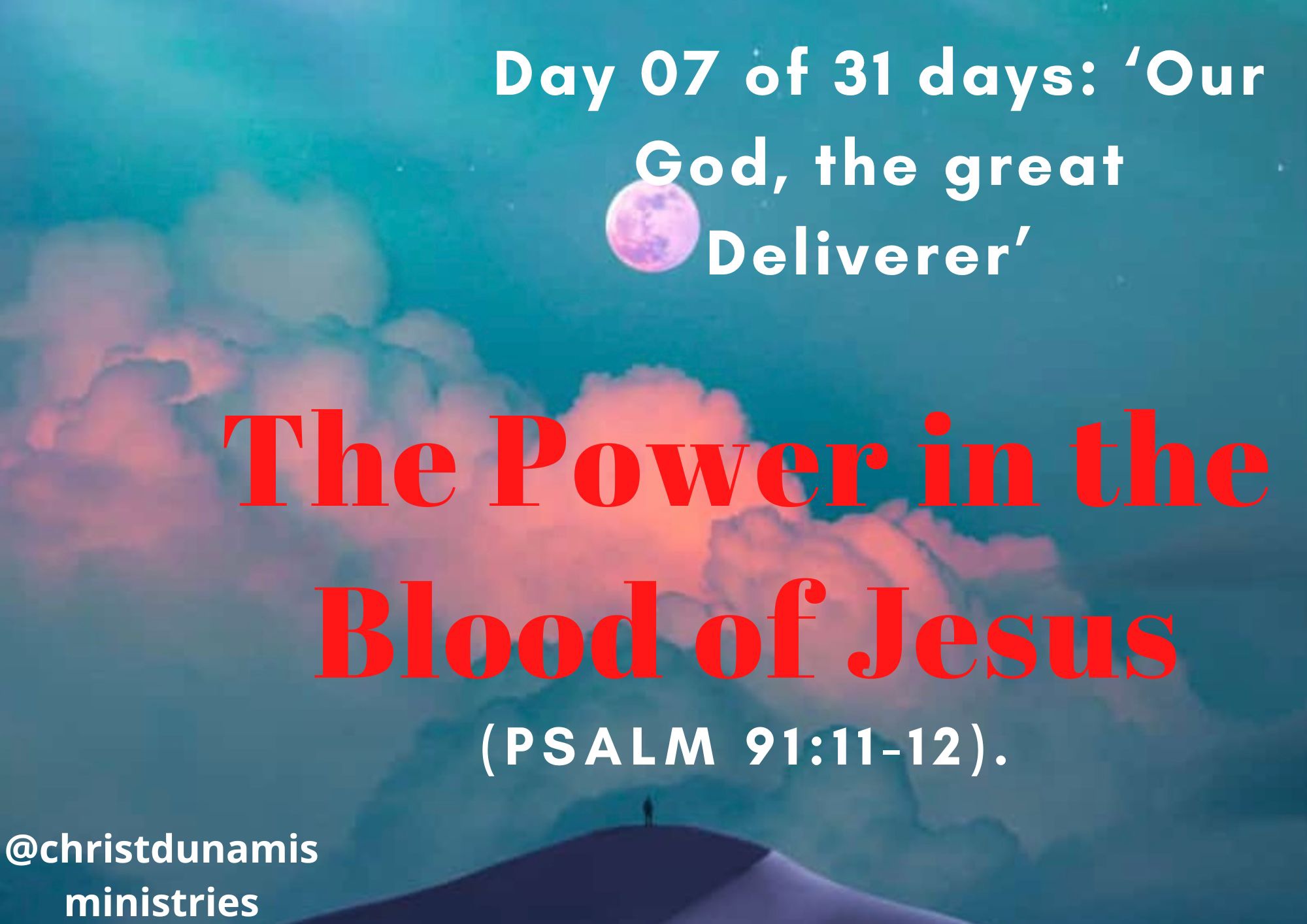 Day 07 of 31 days: ‘Our God, the great Deliverer’ – The Power in the Blood of Jesus