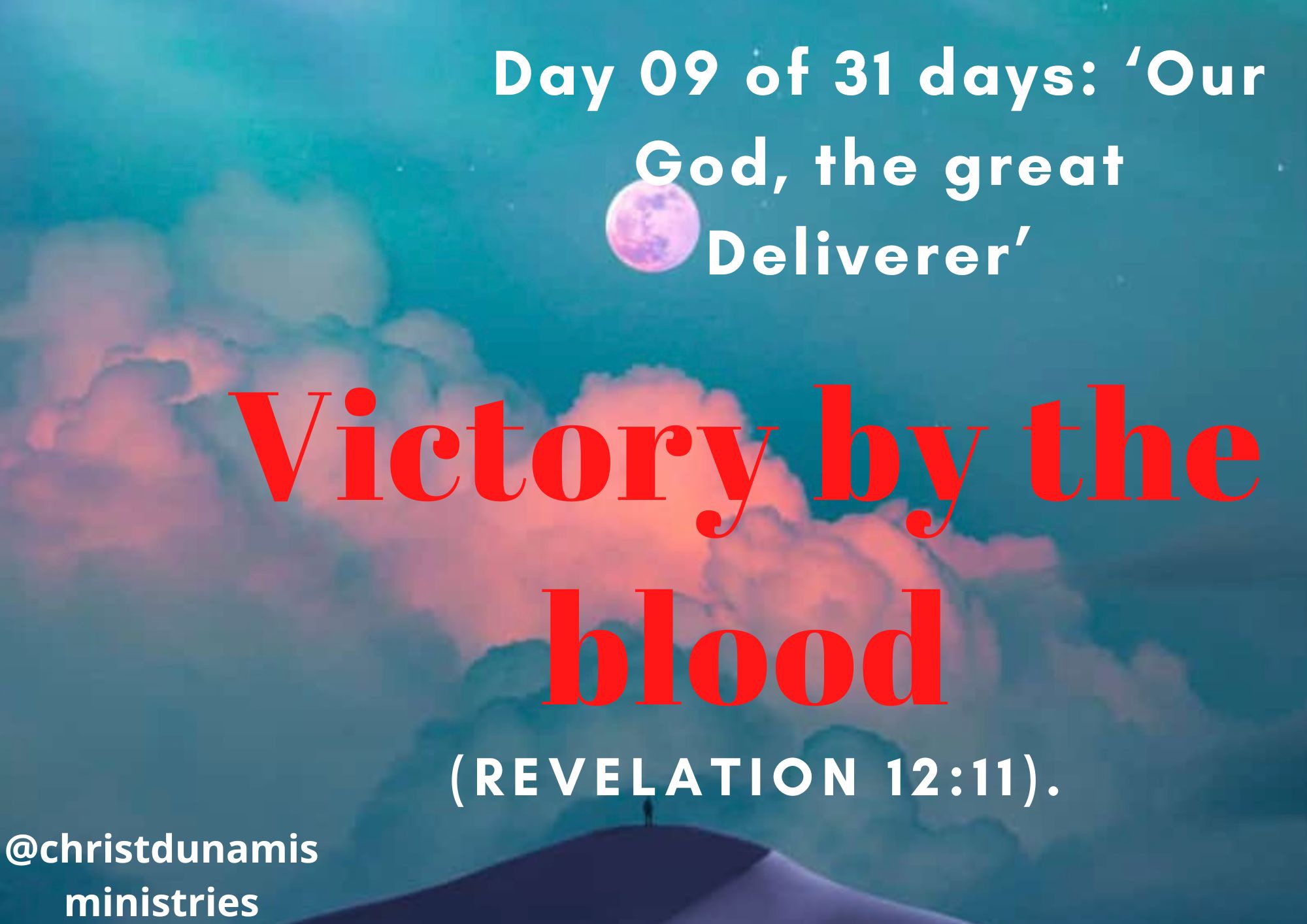 Day 09 of 31 days: ‘Our God, the great Deliverer’ – Victory by the blood