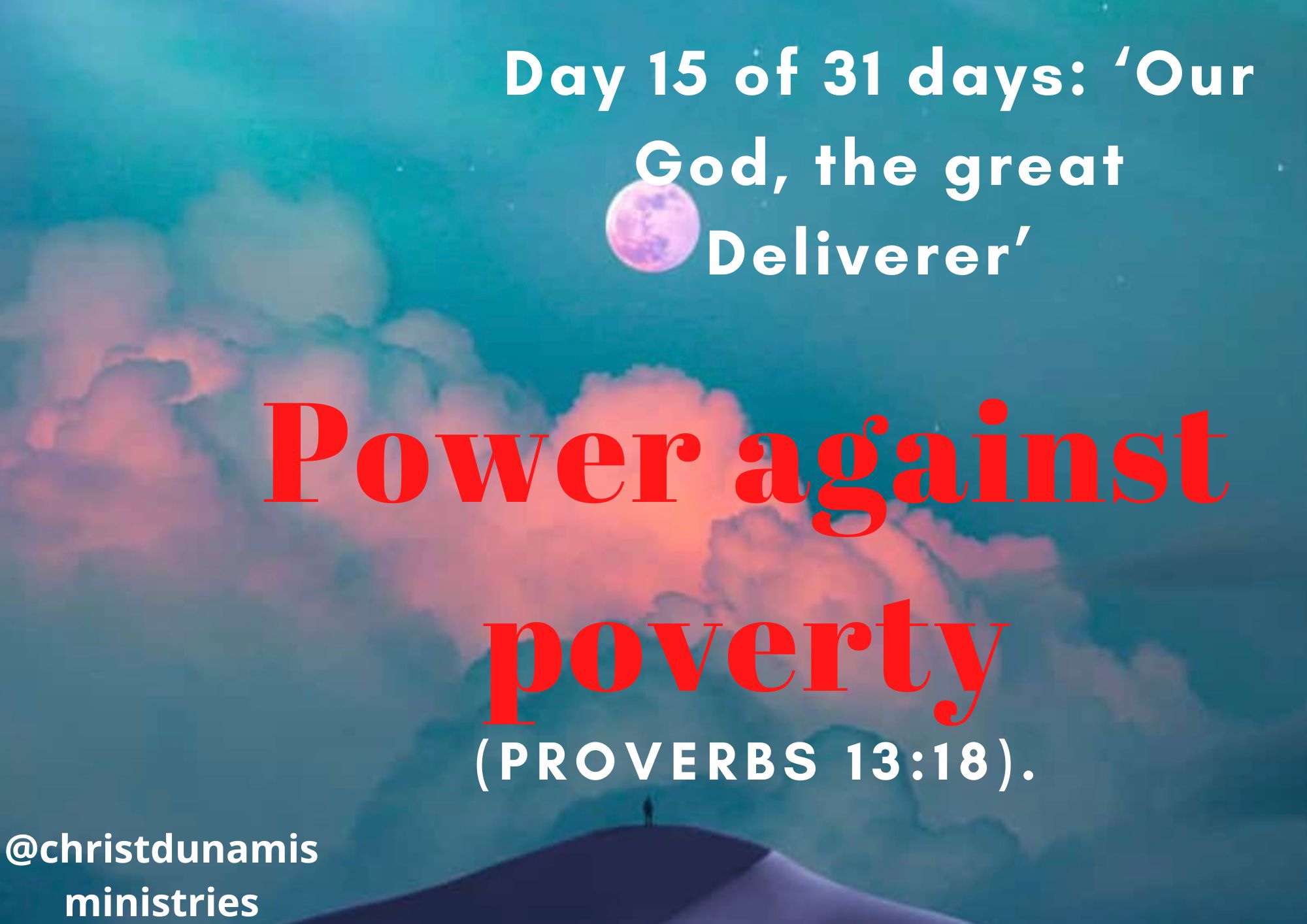 Day 15 of 31 days: ‘Our God, the great Deliverer’ – Power against poverty