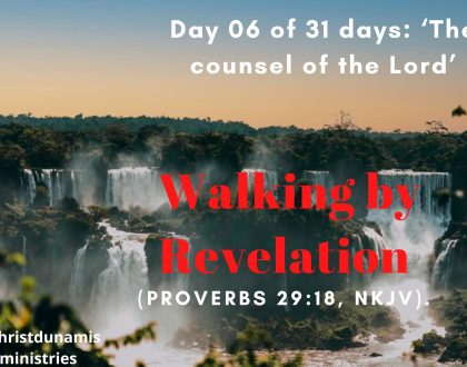 Day 06 of 31 days: ‘The counsel of the Lord’ – Walking by Revelation