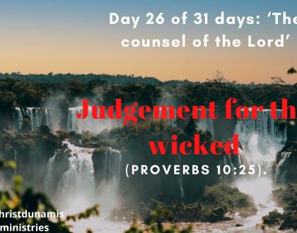 Day 26 of 31 days: ‘The counsel of the Lord’ – Judgement for the wicked
