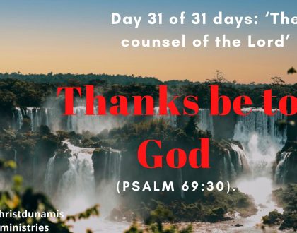 Day 31 of 31 days: ‘The counsel of the Lord’ – Thanks be to God