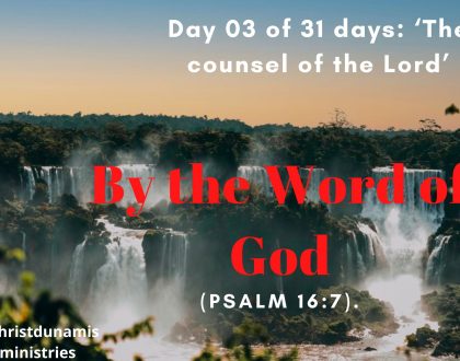 Day 03 of 31 days: ‘The counsel of the Lord’ – By the Word of God