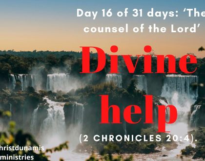 Day 16 of 31 days: ‘The counsel of the Lord’ – Divine help