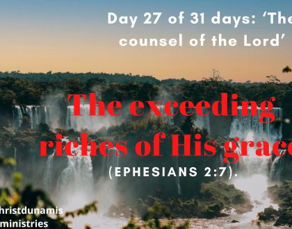 Day 27 of 31 days: ‘The counsel of the Lord’ – The exceeding riches of His grace