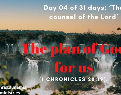 Day 04 of 31 days: ‘The counsel of the Lord’ – The plan of God for us