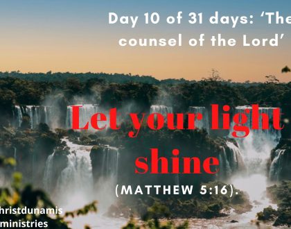Day 10 of 31 days: ‘The counsel of the Lord’ – Let your light shine