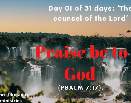 Day 01 of 31 days: ‘The counsel of the Lord’ – Praise be to God