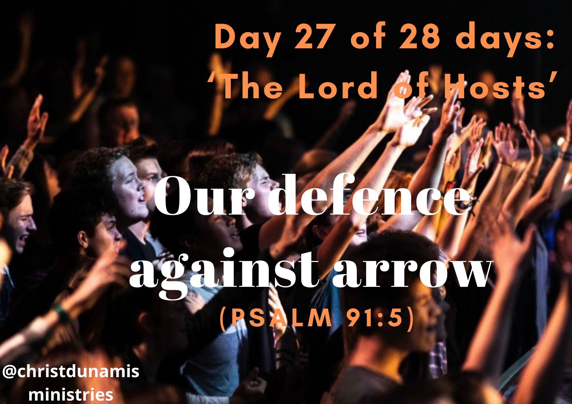 Day 27 of 28 days: ‘The Lord of Hosts’ – Our defence against arrow