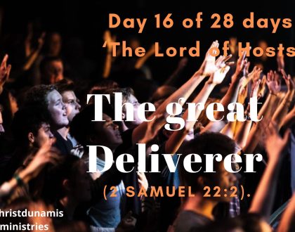 Day 16 of 28 days: ‘The Lord of Hosts’ – The great Deliverer