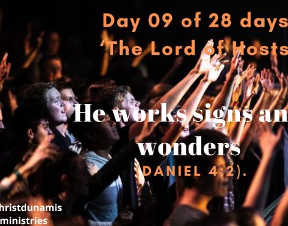 Day 09 of 28 days: ‘The Lord of Hosts’ – He works signs and wonders