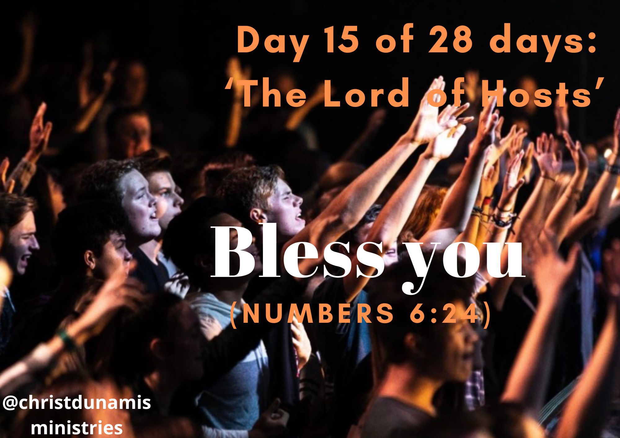 Day 15 of 28 days: ‘The Lord of Hosts’ – Bless you