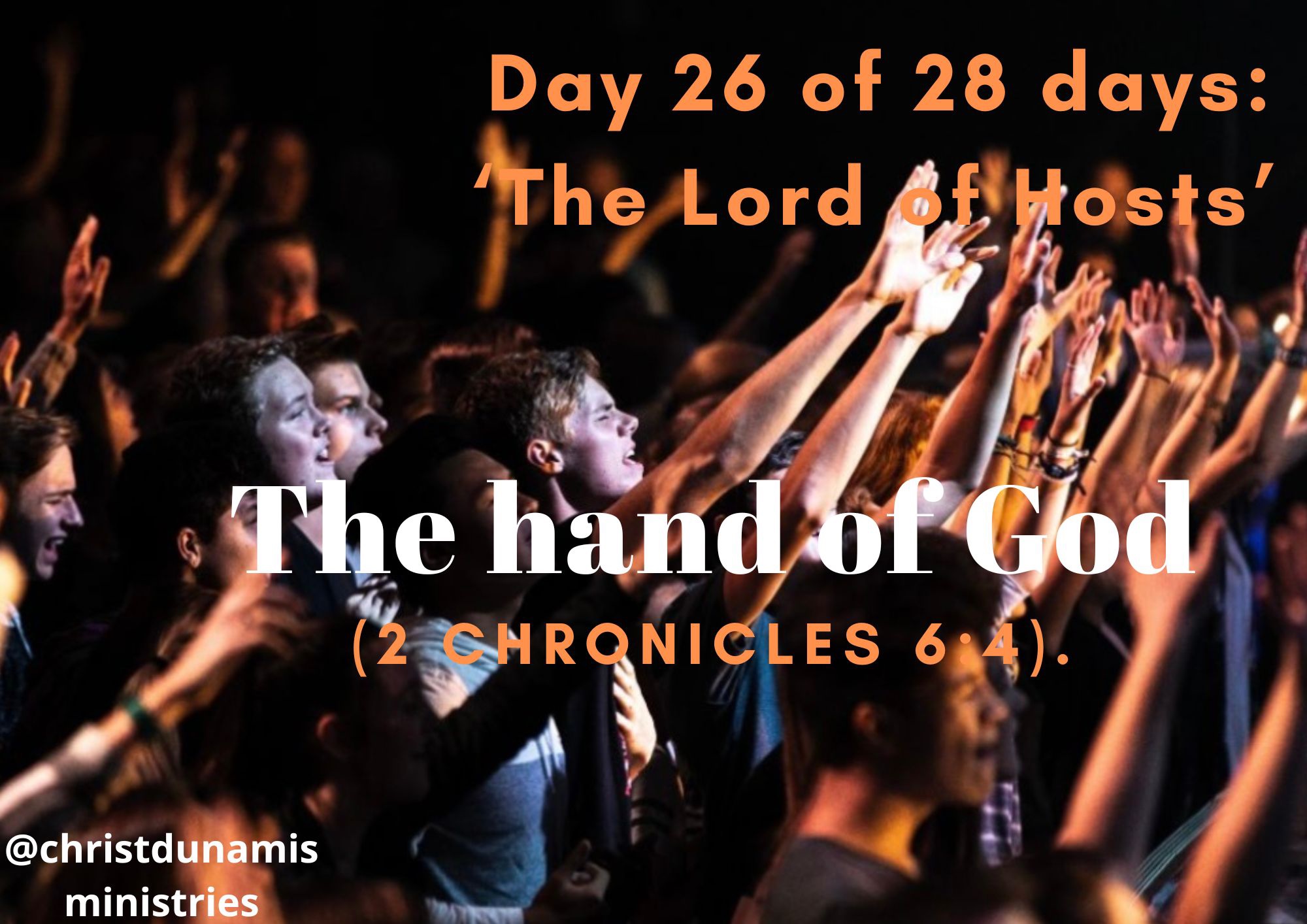 Day 26 of 28 days: ‘The Lord of Hosts’ – The hand of God