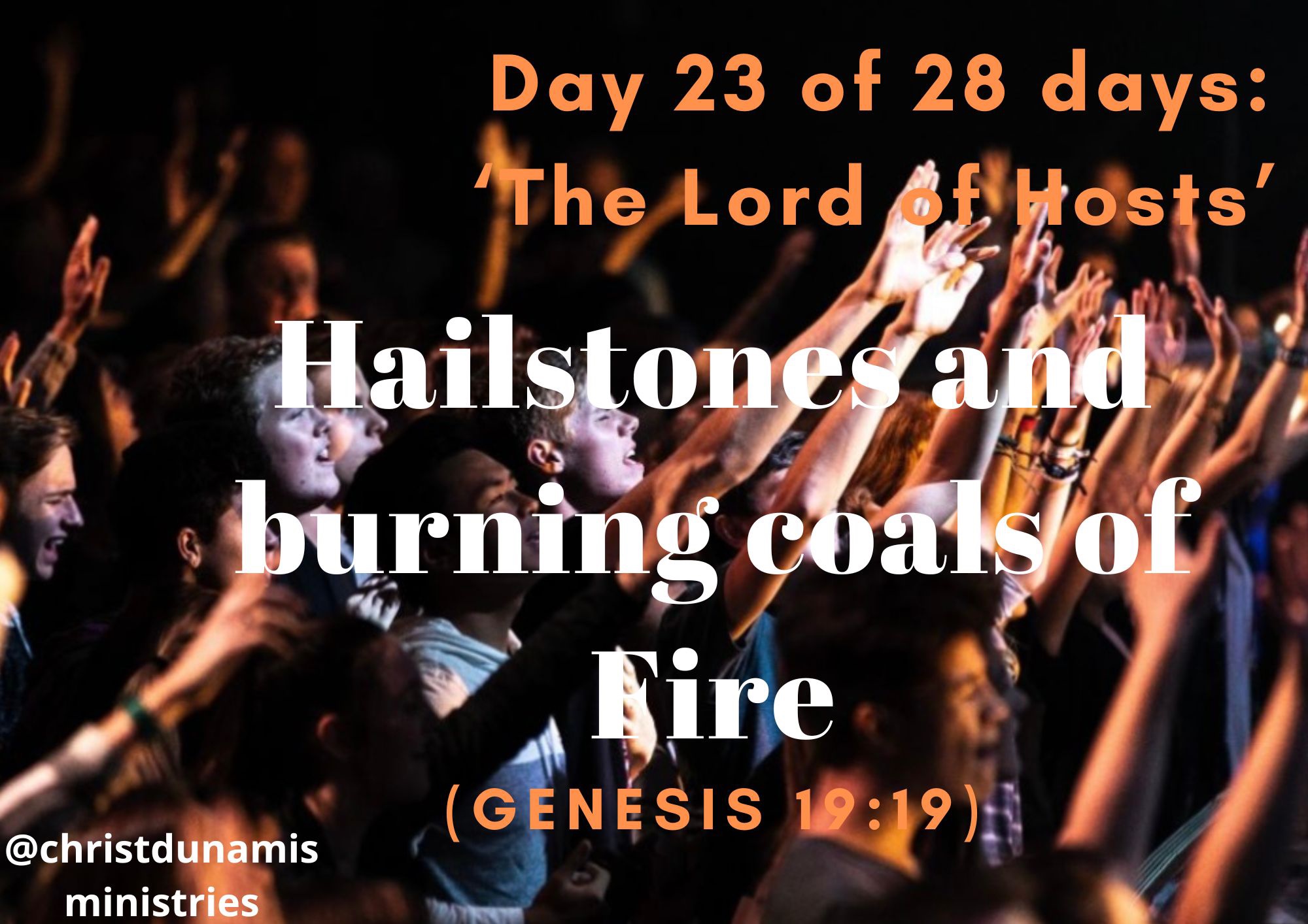 Day 23 of 28 days: ‘The Lord of Hosts’ – Hailstones and burning coals of Fire