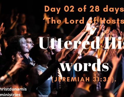Day 02 of  28 days: ‘The Lord of Hosts’ – Uttered His words