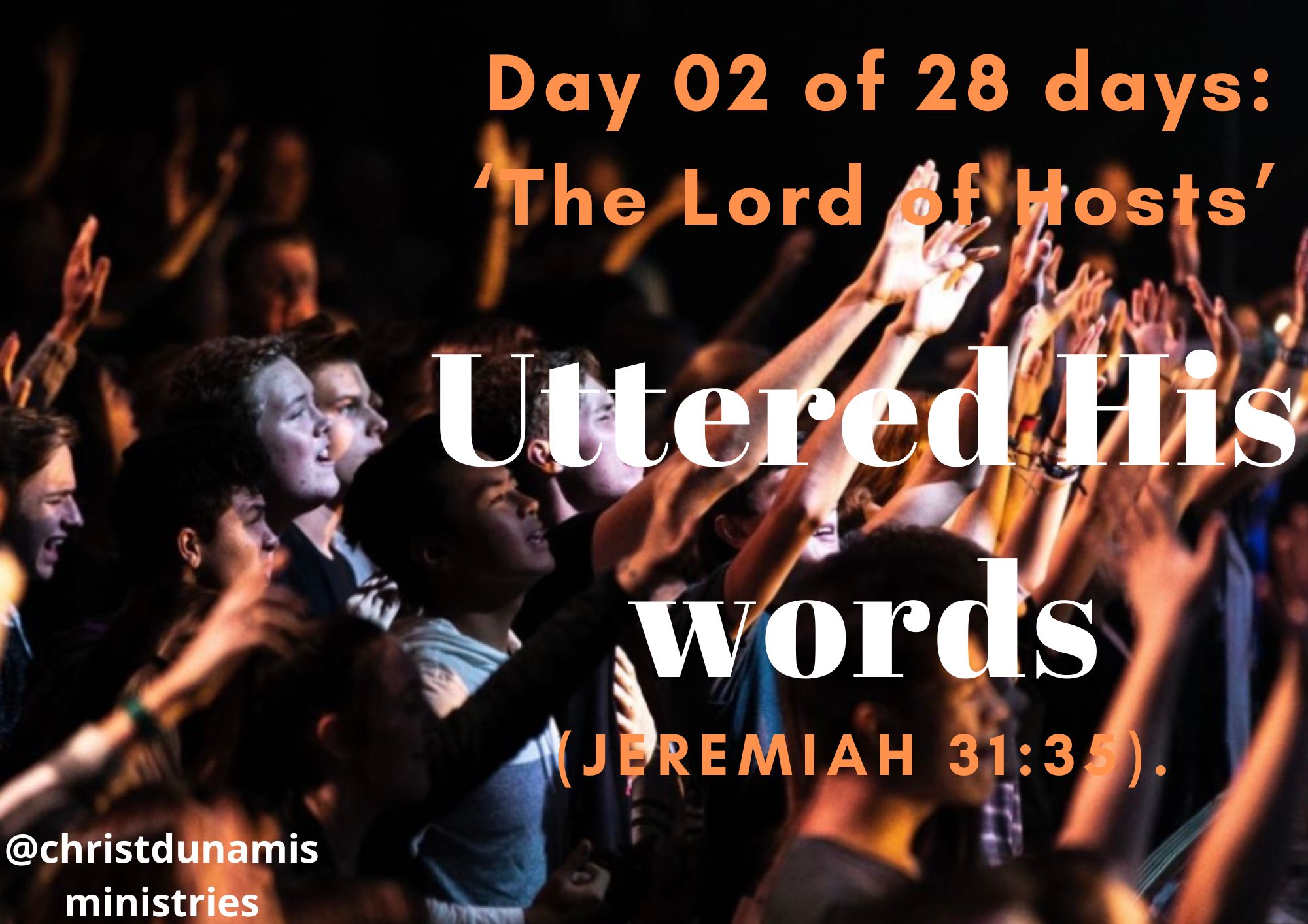 Day 02 of  28 days: ‘The Lord of Hosts’ – Uttered His words
