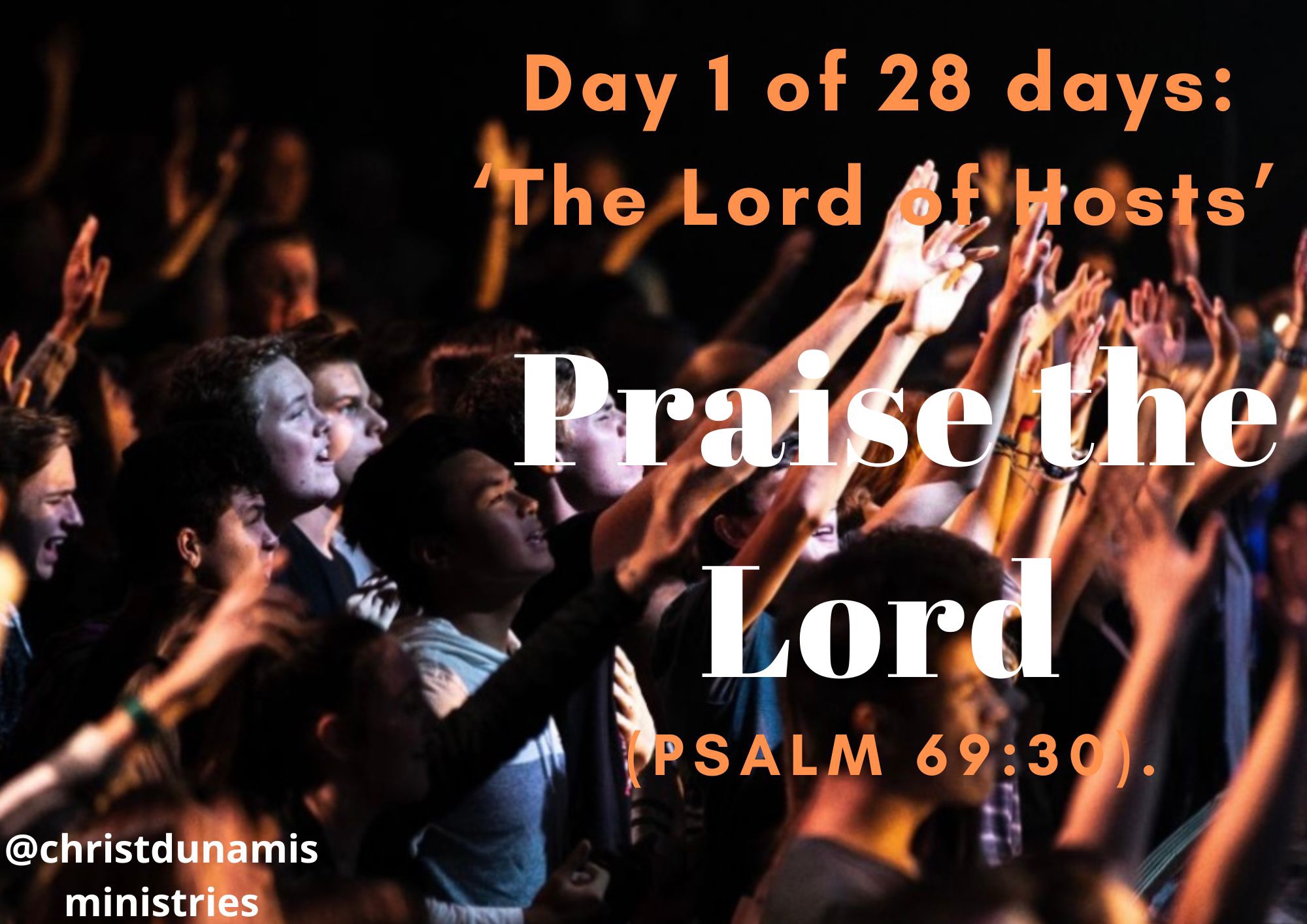 Day 1 of 28 days: ‘The Lord of Hosts’ – Praise the Lord
