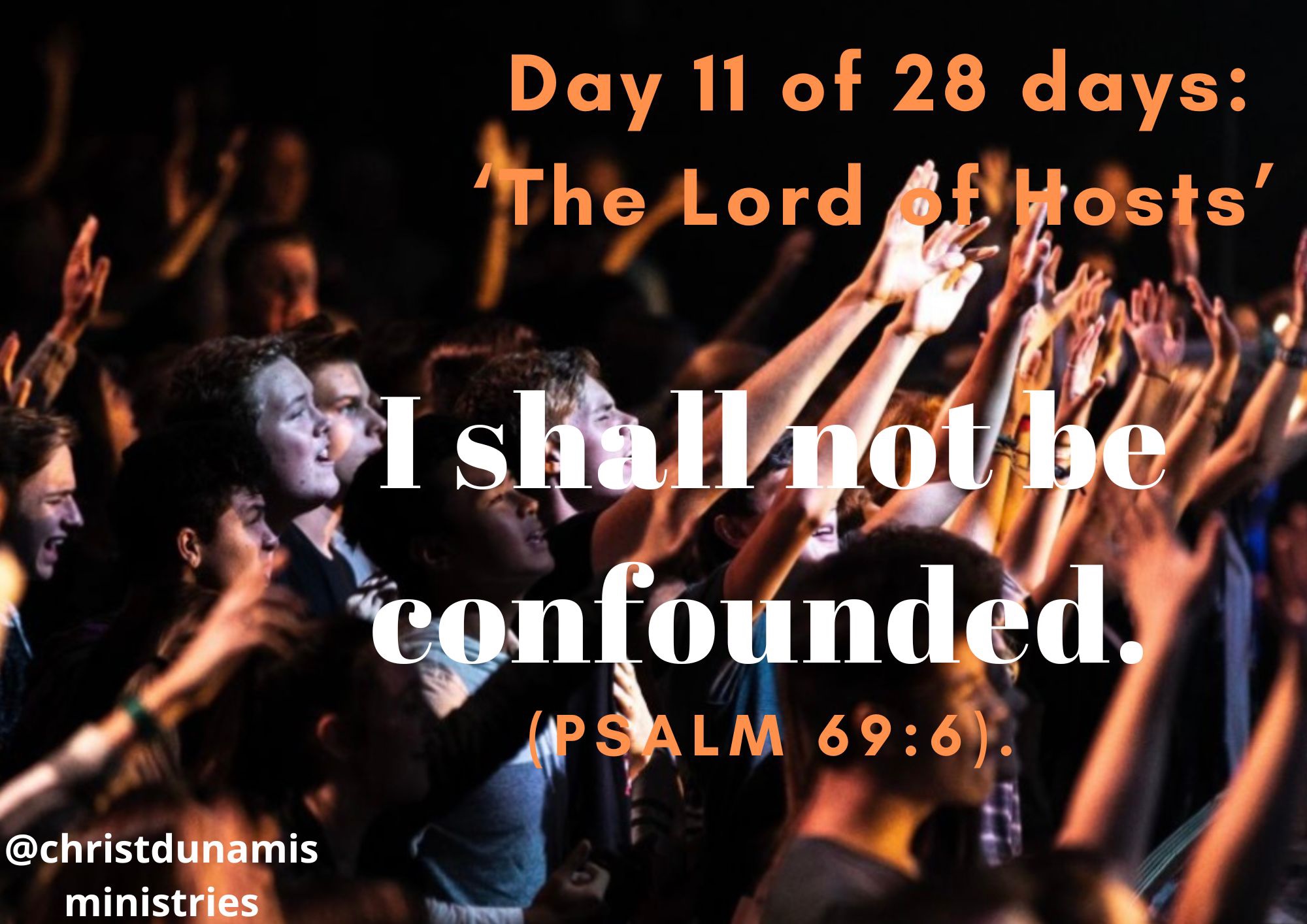 Day 11 of 28 days: ‘The Lord of Hosts’ – I shall not be confounded.