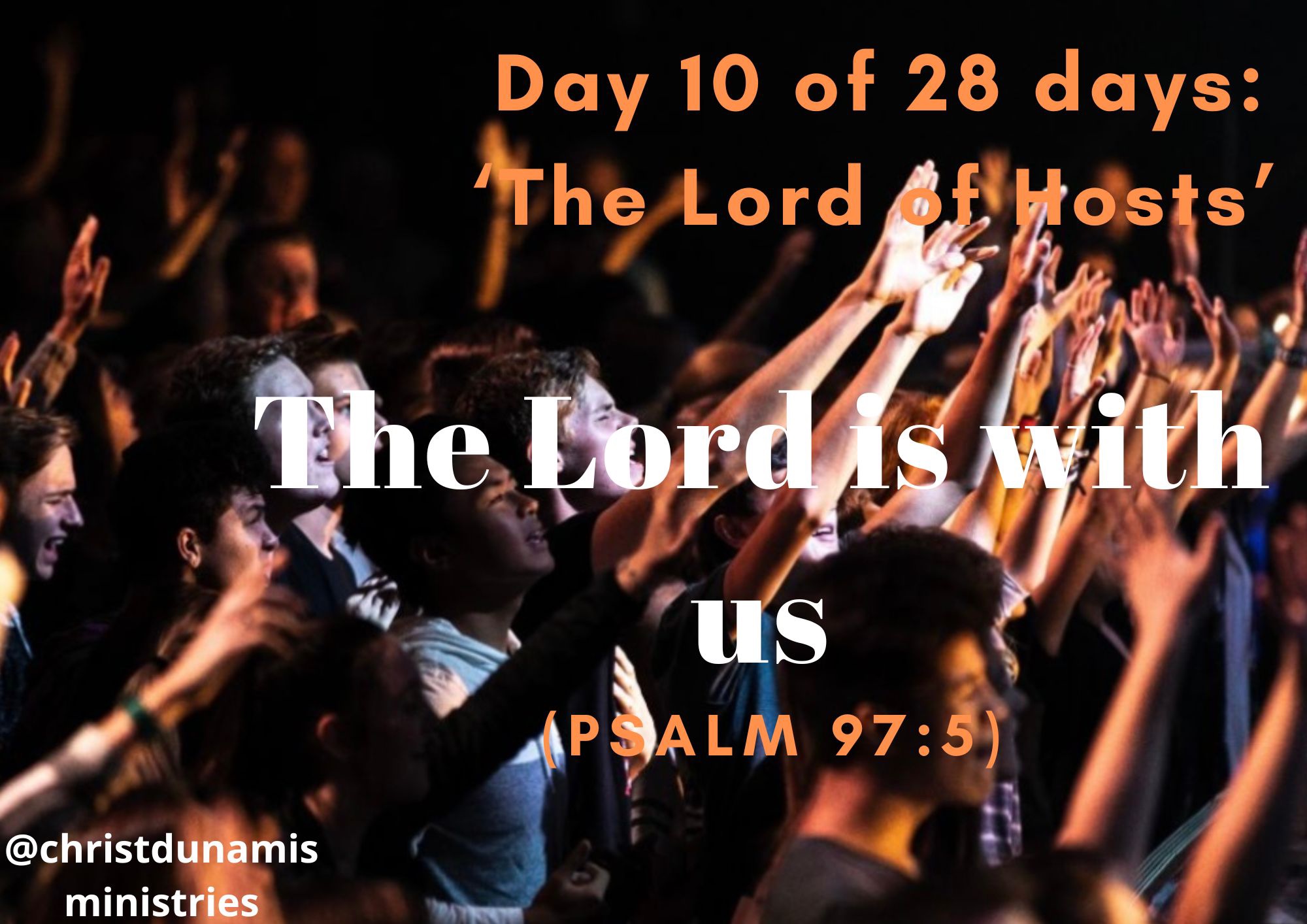 Day 10 of 28 days: ‘The Lord of Hosts’ – The Lord is with us