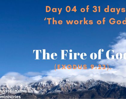 Day 04 of 31 days: ‘The works of God’ – The Fire of God