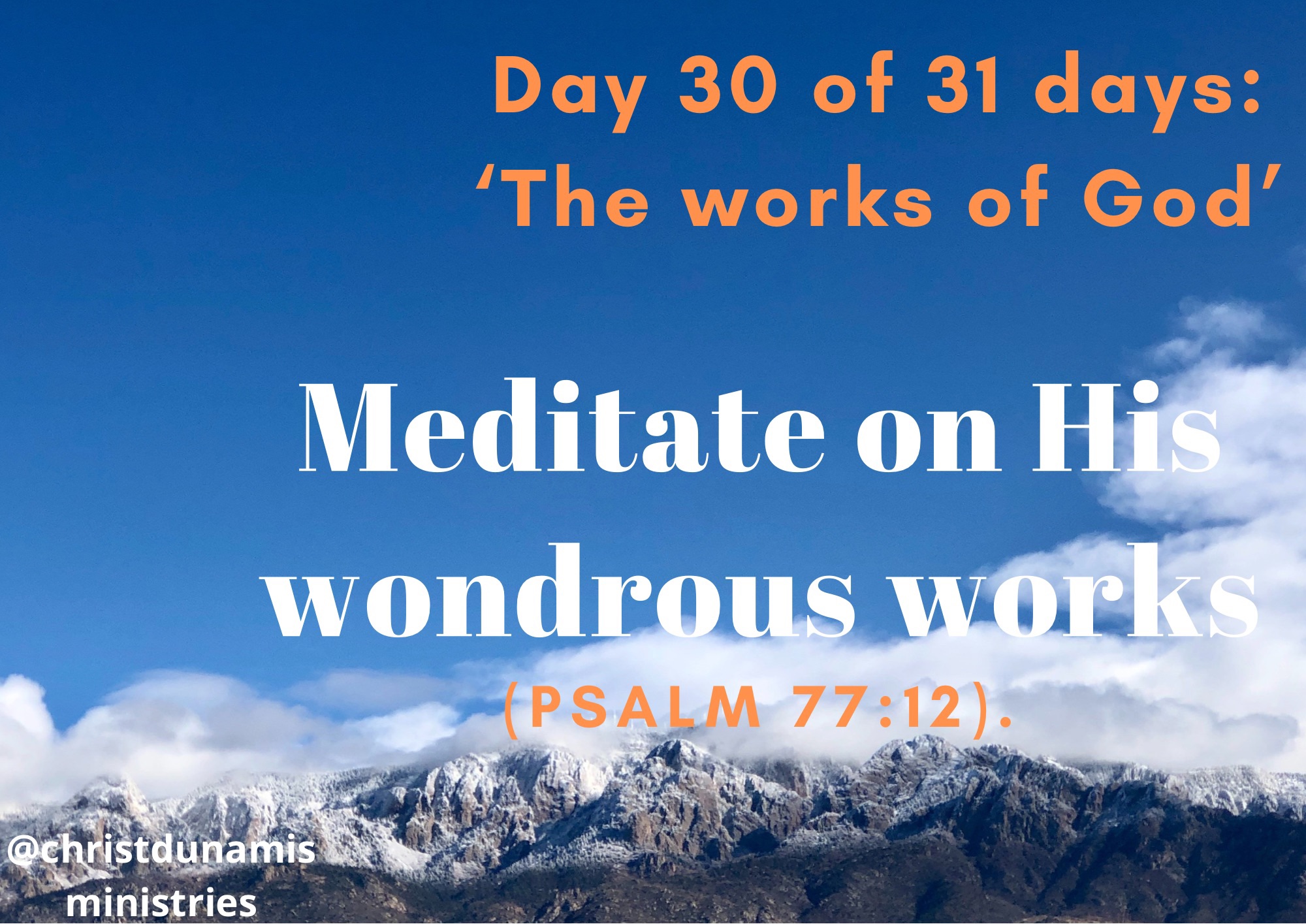 Day 30 of 31 days: ‘The works of God’ – Meditate on His wondrous works