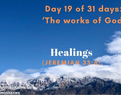 Day 19 of 31 days: ‘The works of God’ – Healings