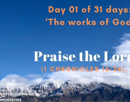 Day 01 of 31 days: ‘The works of God’ – Praise the Lord