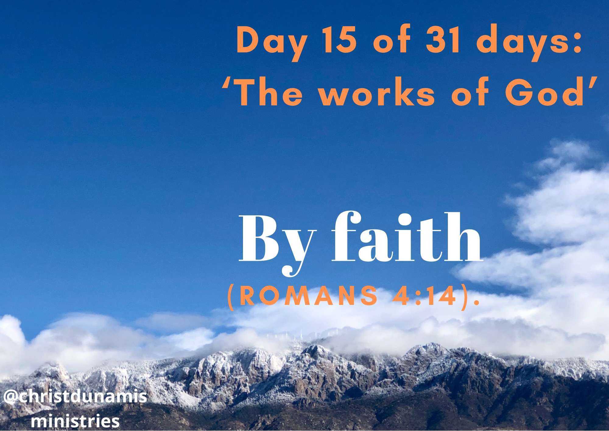 Day 15 of 31 days: ‘The works of God’ – By faith