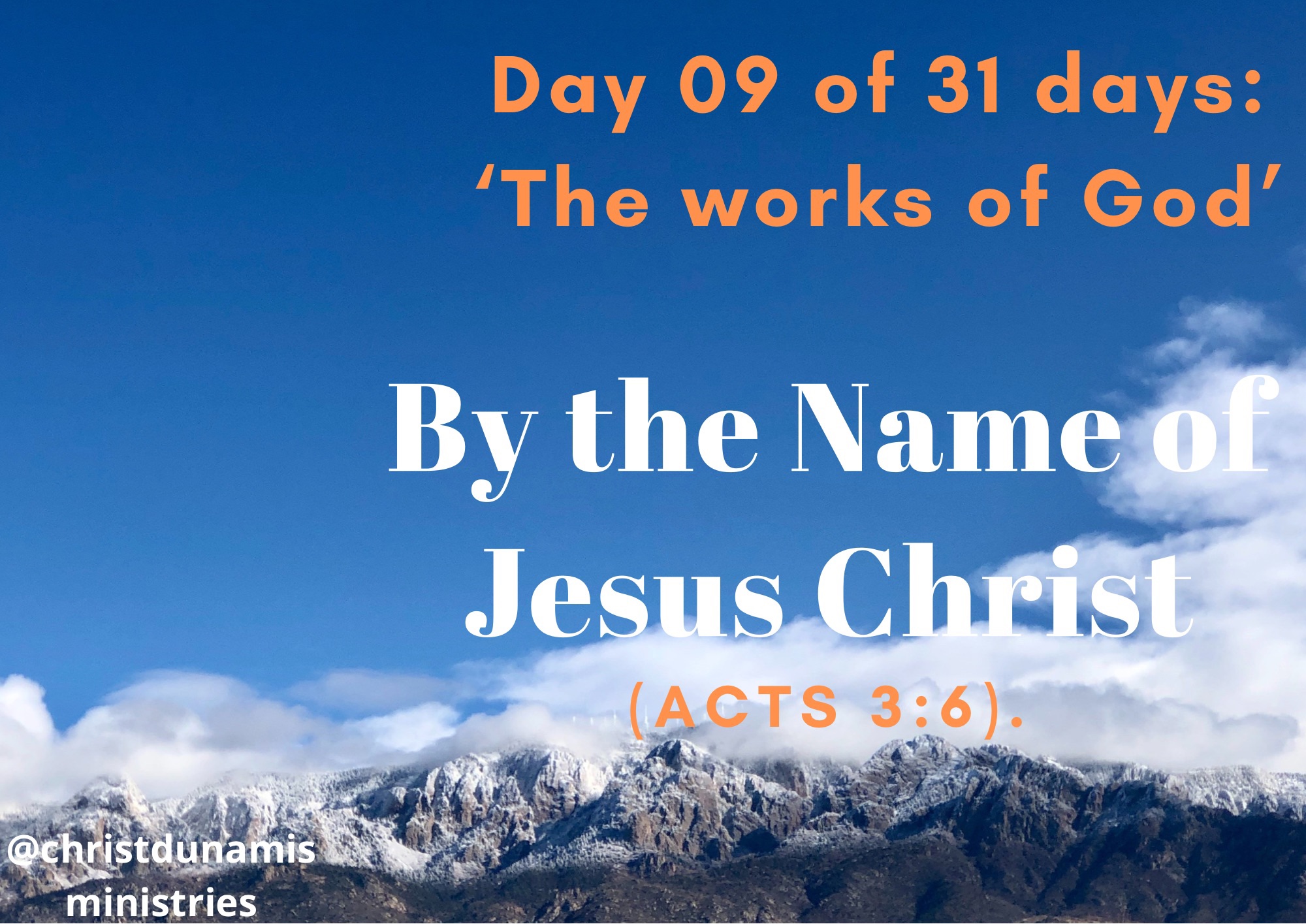 Day 09 of 31 days: ‘The works of God’ – By the Name of Jesus Christ