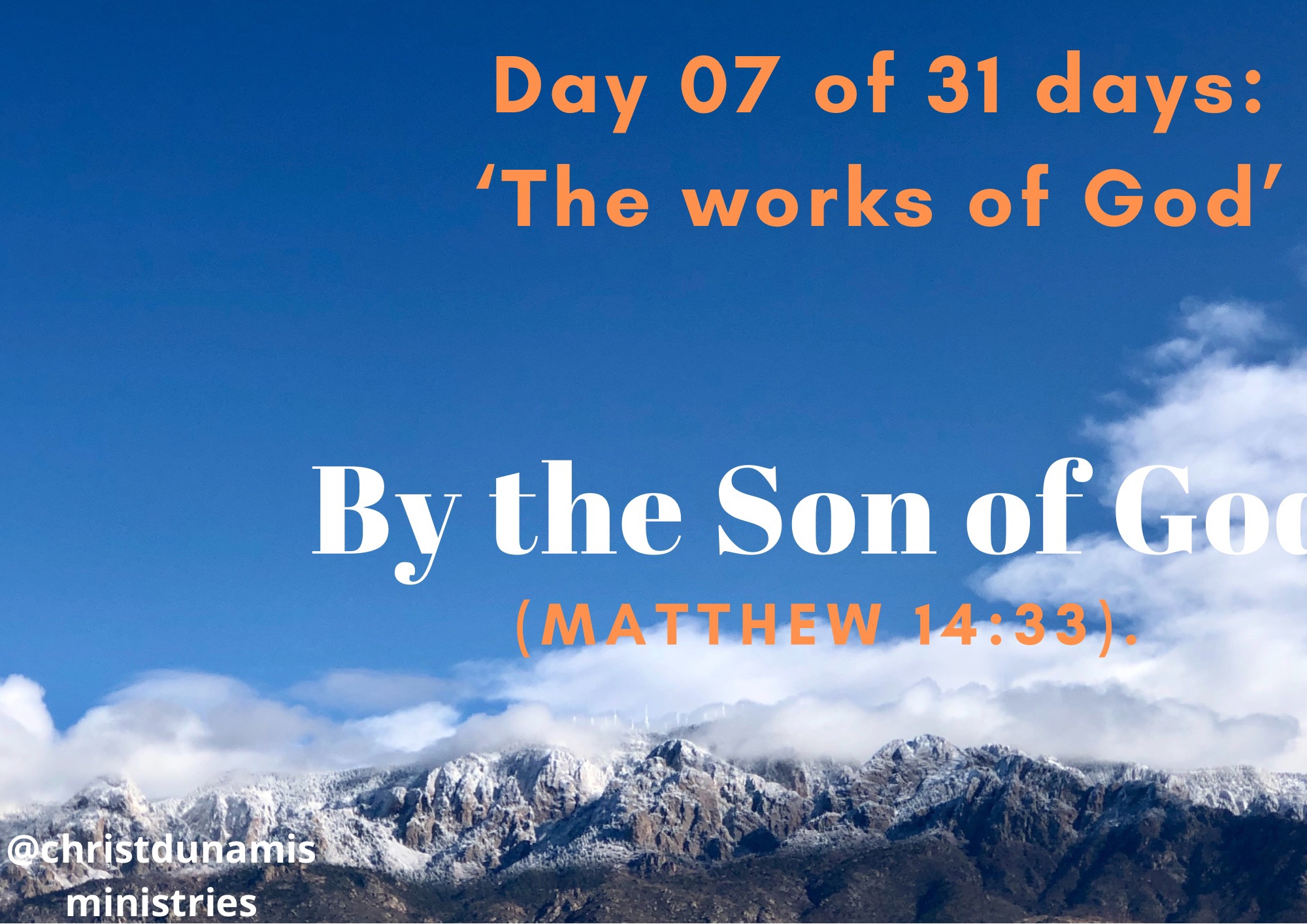 Day 07 of 31 days: ‘The works of God’ – By the Son of God