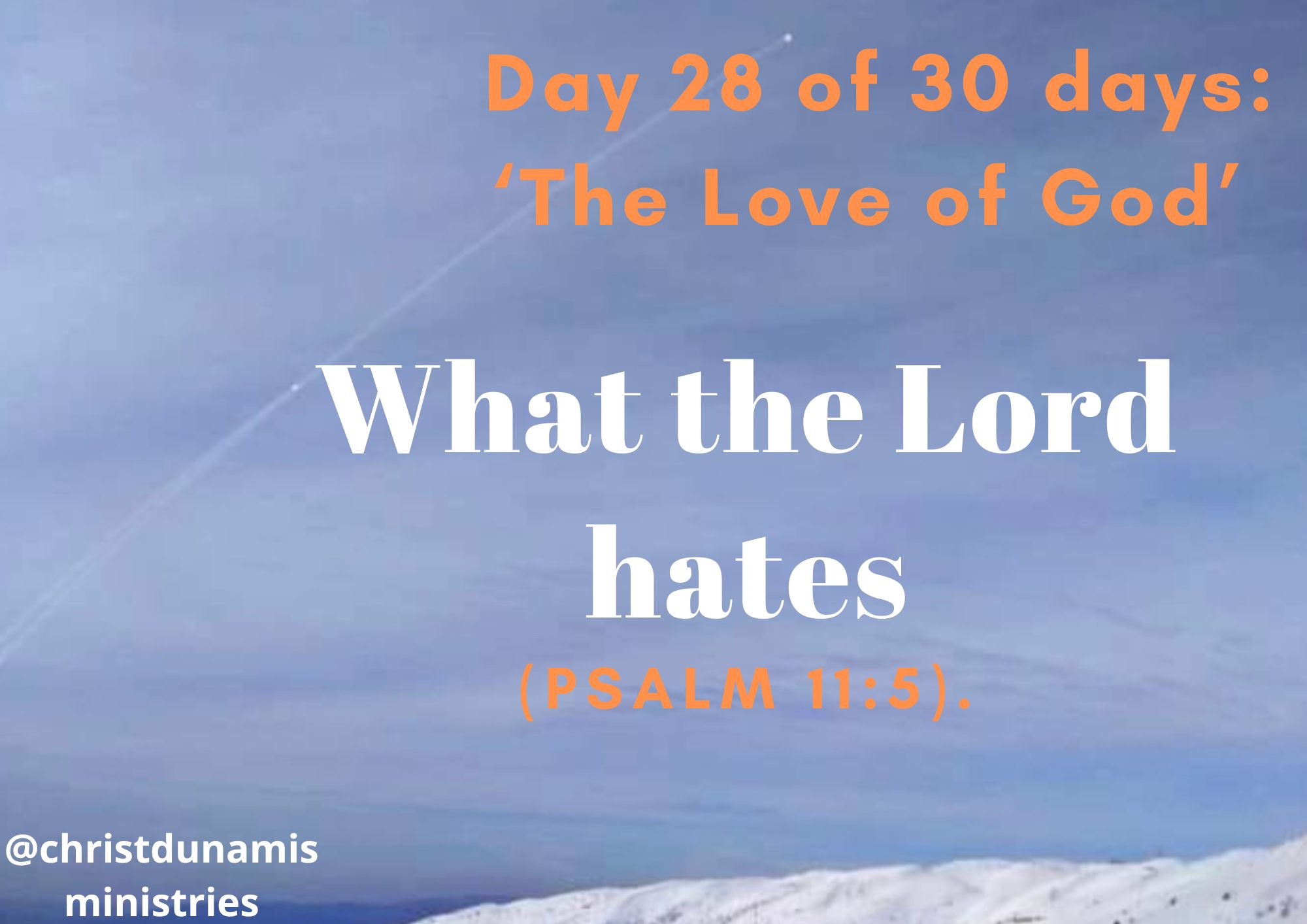 Day 28 of 30 days: ‘The Love of God’ – What the Lord hates