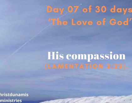 Day 7 of 30 days: ‘The Love of God’ – His compassion