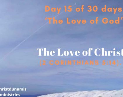 Day 15 of 30 days: ‘The Love of God’ – The Love of Christ
