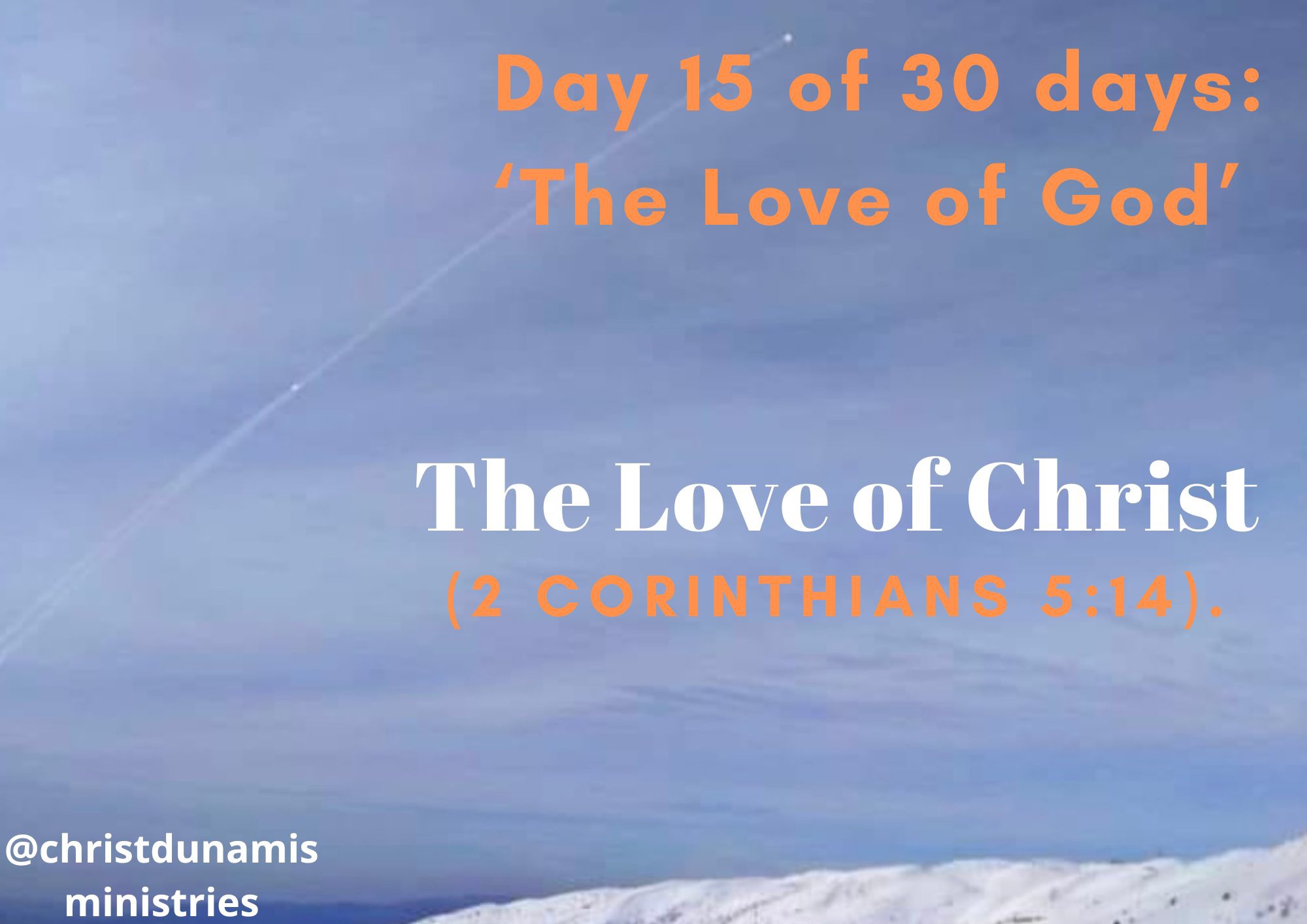 Day 15 of 30 days: ‘The Love of God’ – The Love of Christ