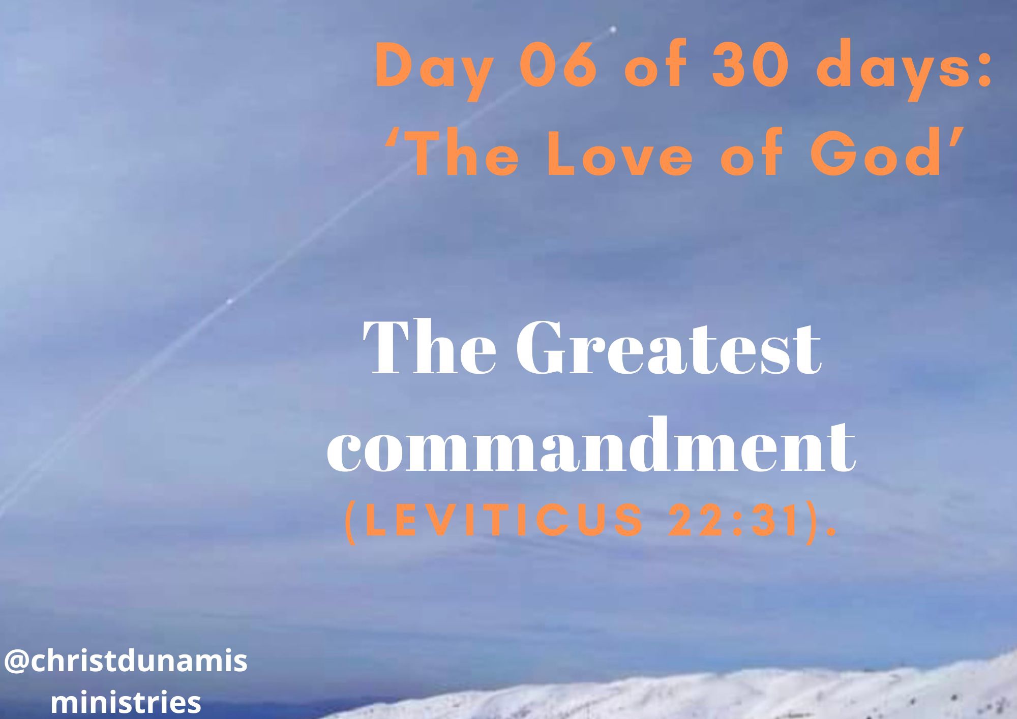 Day 6 of 30 days: ‘The Love of God’ – The Greatest commandment