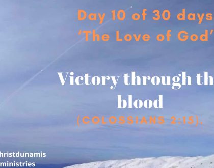 Day 10 of 30 days: ‘The Love of God’ – Victory through the blood