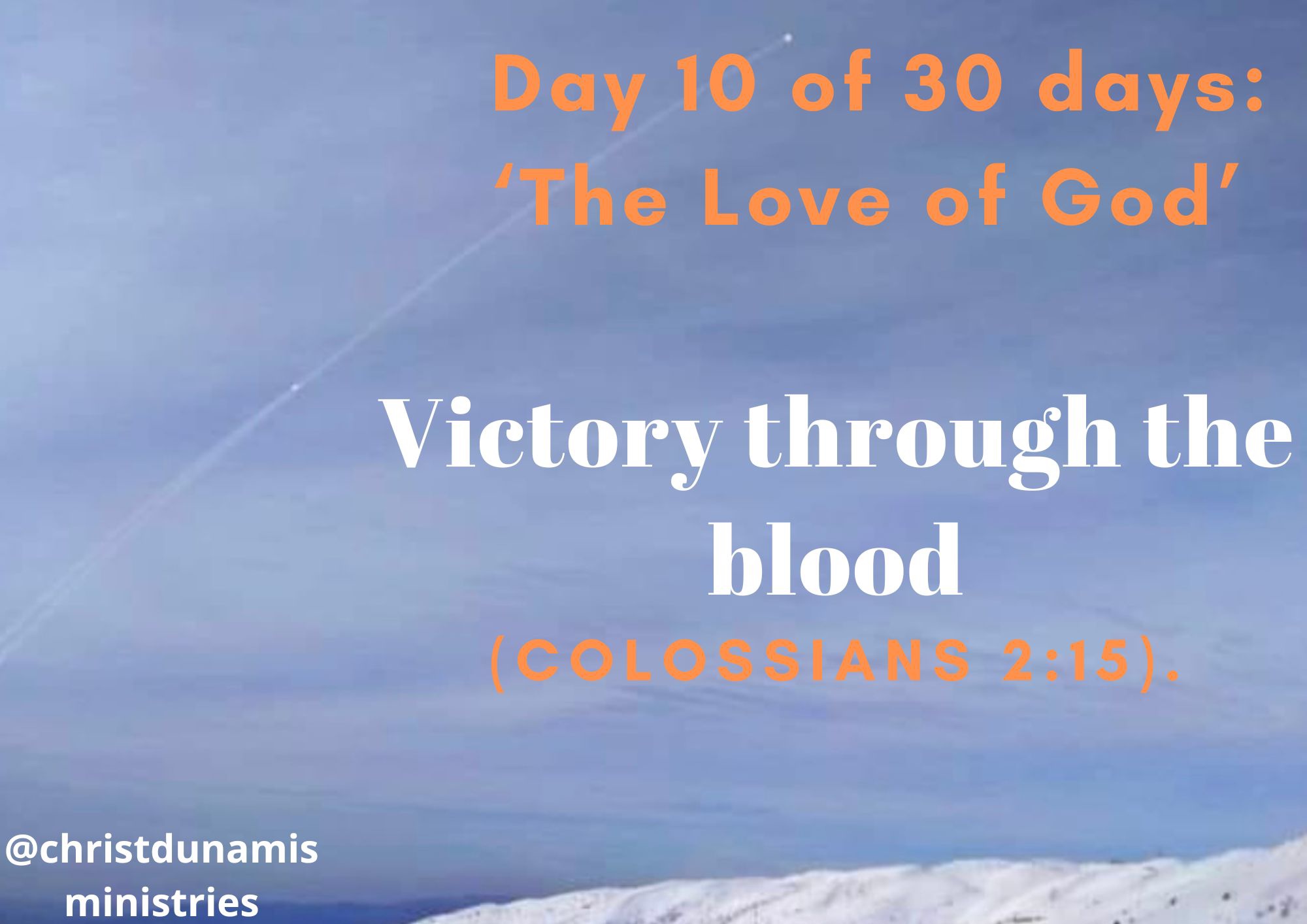 Day 10 of 30 days: ‘The Love of God’ – Victory through the blood
