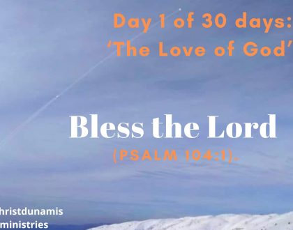 Day 1 of 30 days: ‘The Love of God’ – Bless the Lord