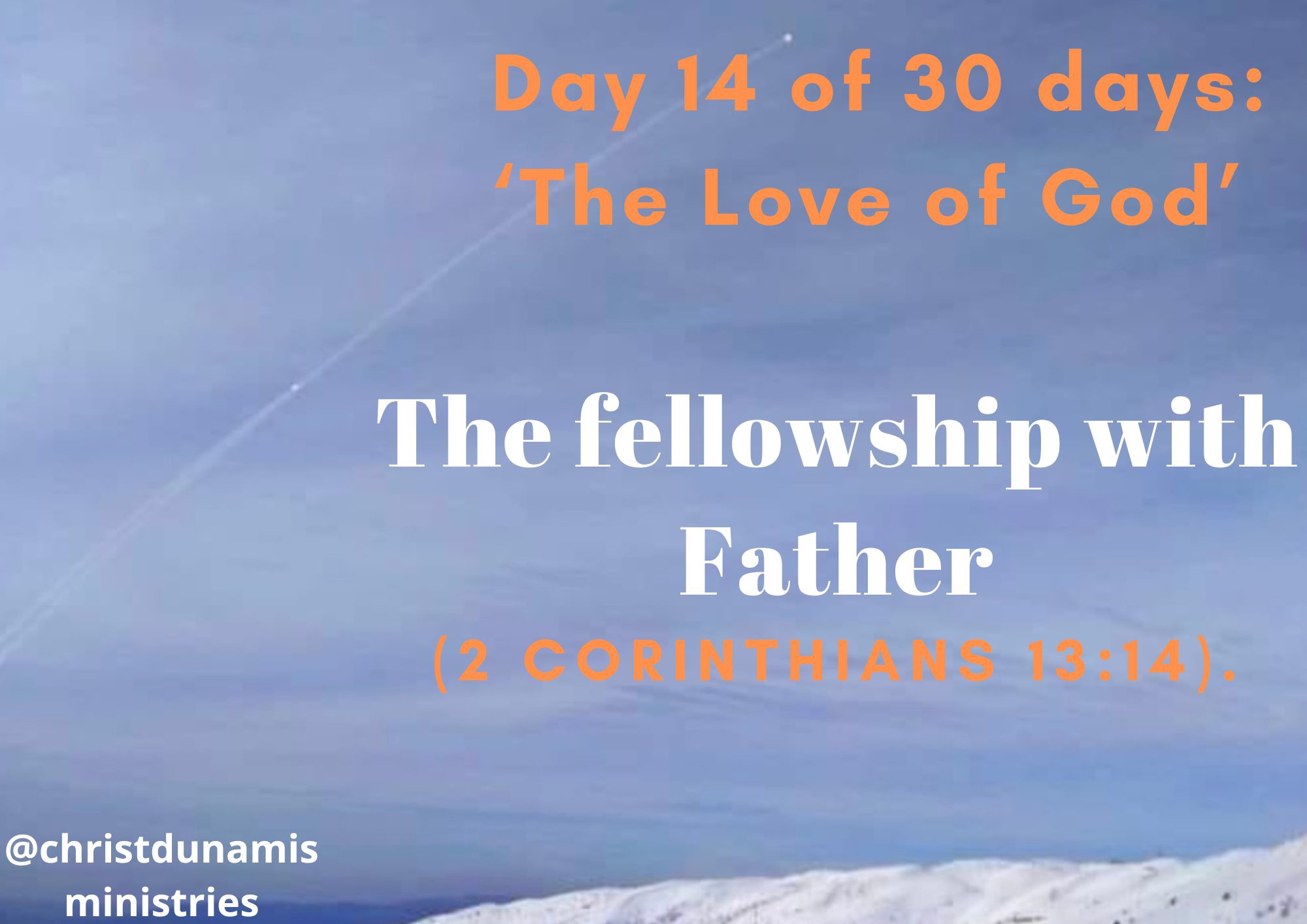 Day 14 of 30 days: ‘The Love of God’ – The fellowship with Father