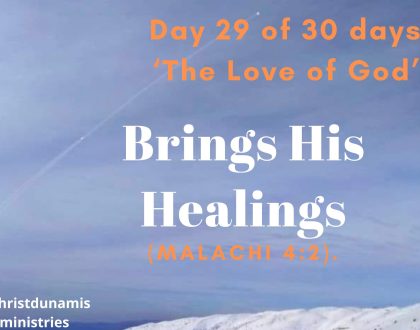 Day 29 of 30 days: ‘The Love of God’ – Brings His Healings