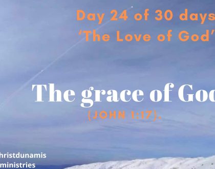 Day 24 of 30 days: ‘The Love of God’ – The grace of God