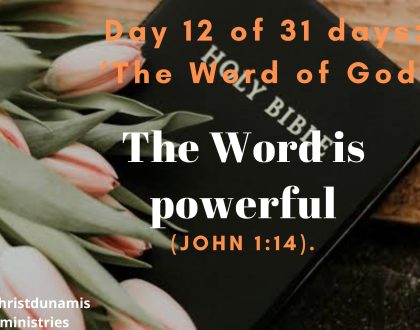 The Word is powerful